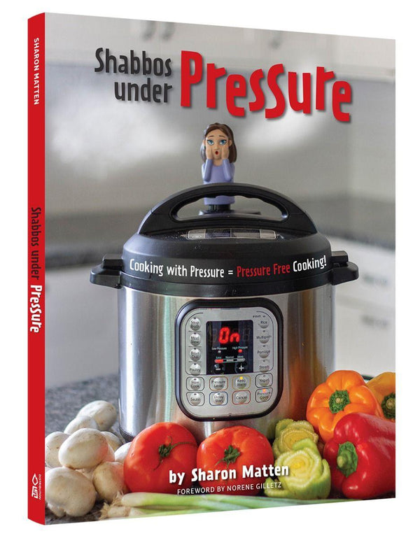 Shabbos Under Pressure Cookbook