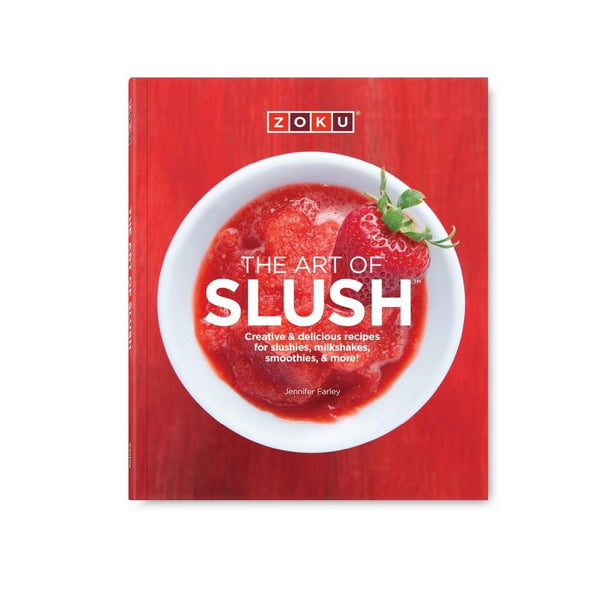 Zoku The Art of Slush Cookbook